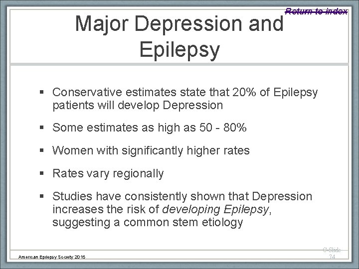 Return to index Major Depression and Epilepsy § Conservative estimates state that 20% of