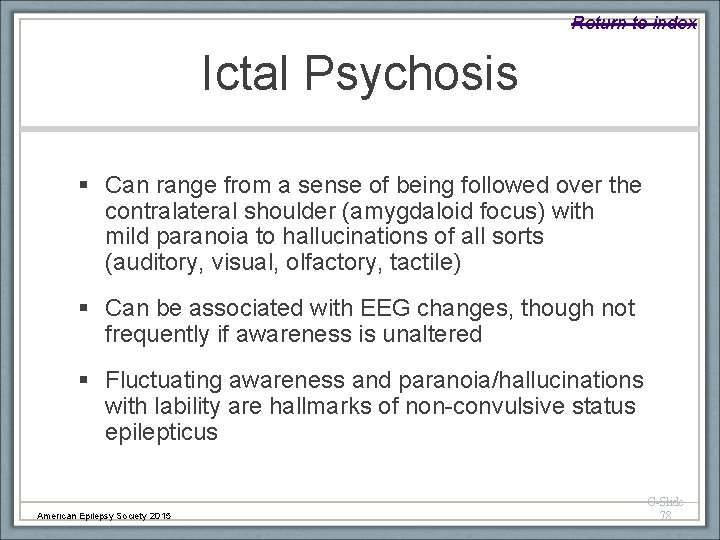 Return to index Ictal Psychosis § Can range from a sense of being followed