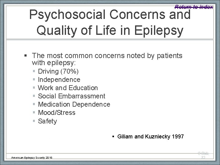 Return to index Psychosocial Concerns and Quality of Life in Epilepsy § The most