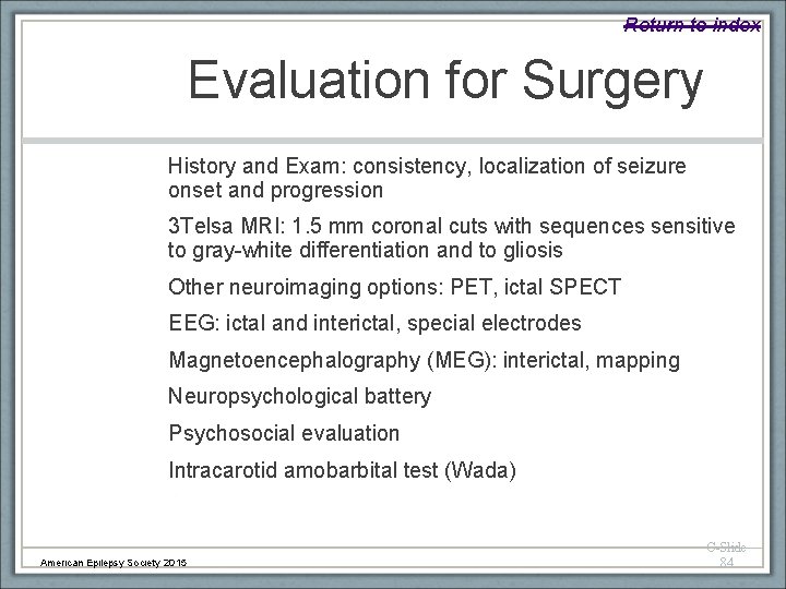 Return to index Evaluation for Surgery History and Exam: consistency, localization of seizure onset