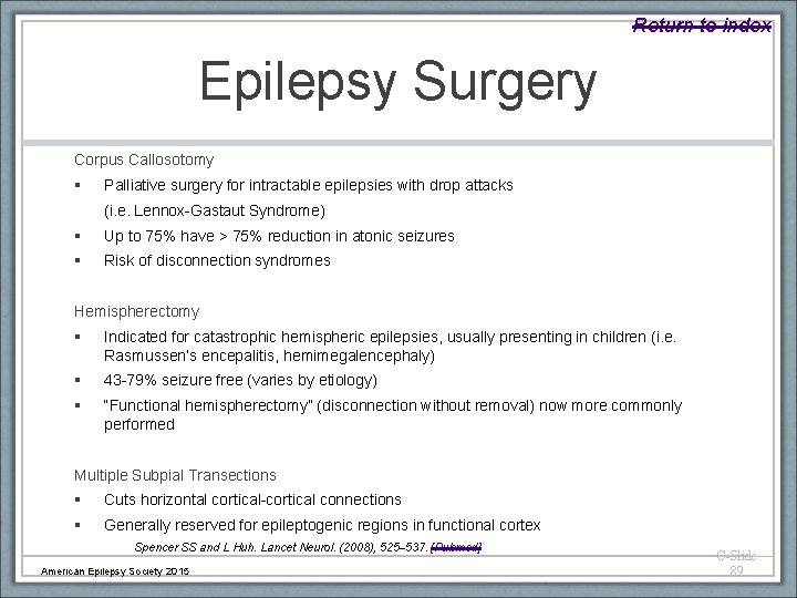 Return to index Epilepsy Surgery Corpus Callosotomy § Palliative surgery for intractable epilepsies with