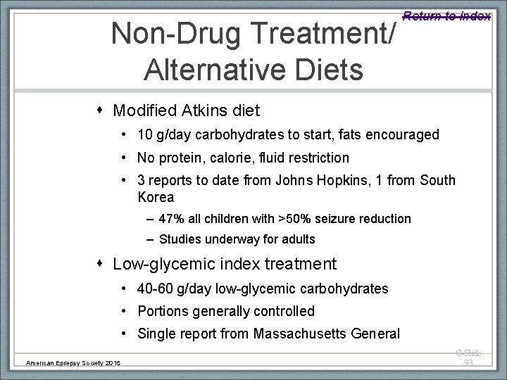 Non-Drug Treatment/ Alternative Diets Return to index Modified Atkins diet • 10 g/day carbohydrates