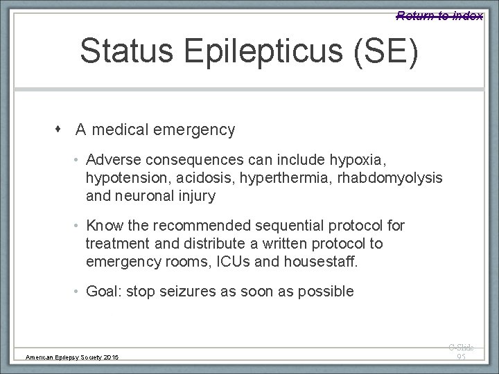 Return to index Status Epilepticus (SE) A medical emergency • Adverse consequences can include