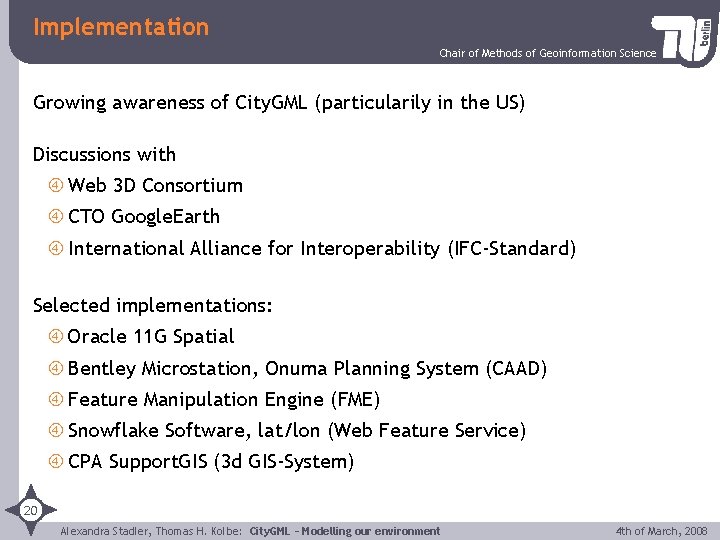 Implementation Chair of Methods of Geoinformation Science Growing awareness of City. GML (particularily in