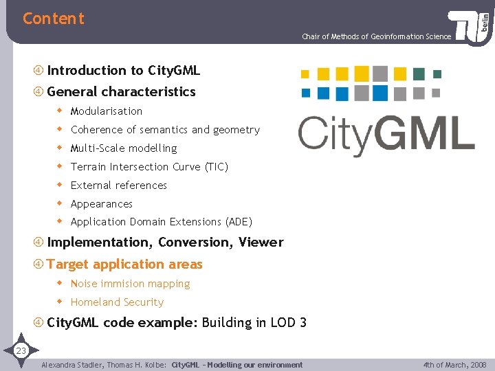 Content Chair of Methods of Geoinformation Science Introduction to City. GML General characteristics w