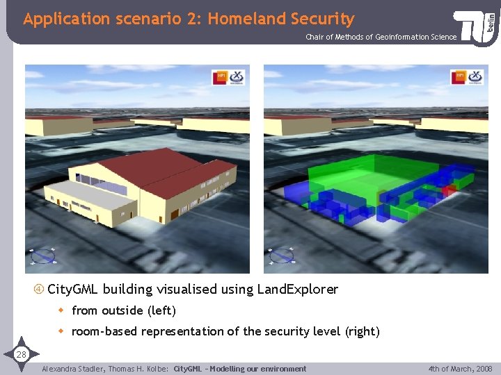 Application scenario 2: Homeland Security Chair of Methods of Geoinformation Science City. GML building