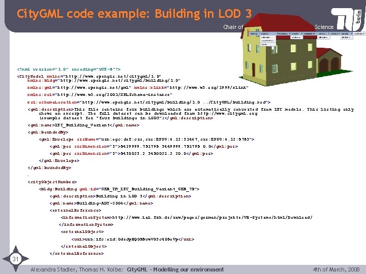 City. GML code example: Building in LOD 3 Chair of Methods of Geoinformation Science