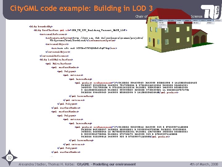 City. GML code example: Building in LOD 3 Chair of Methods of Geoinformation Science