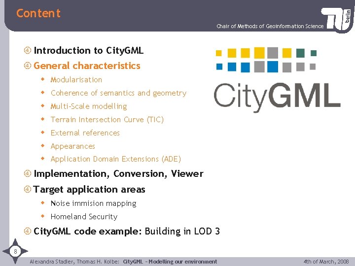 Content Chair of Methods of Geoinformation Science Introduction to City. GML General characteristics w