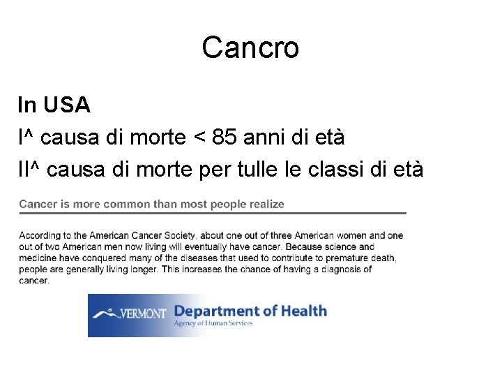 Cancro In USA I^ causa di morte < 85 anni di età II^ causa