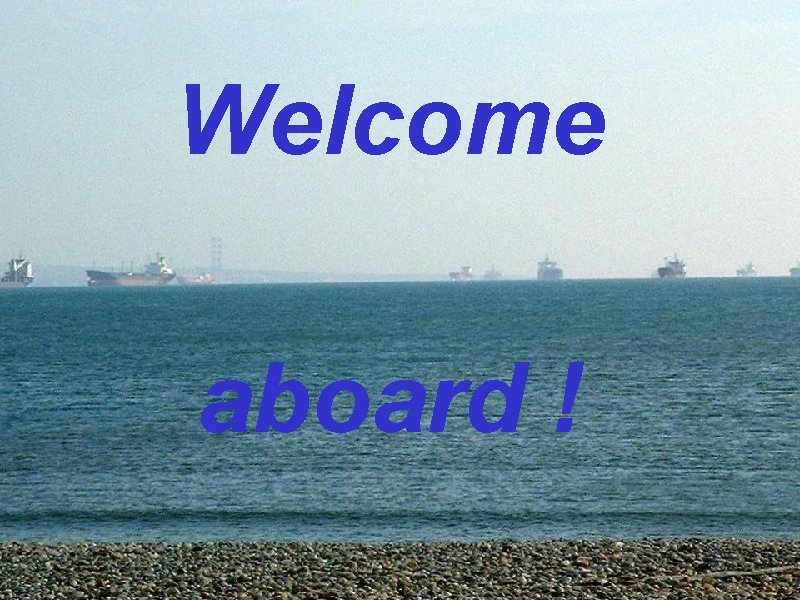 Welcome aboard ! 