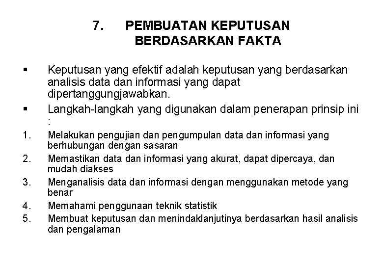 7. § § 1. 2. 3. 4. 5. PEMBUATAN KEPUTUSAN BERDASARKAN FAKTA Keputusan yang