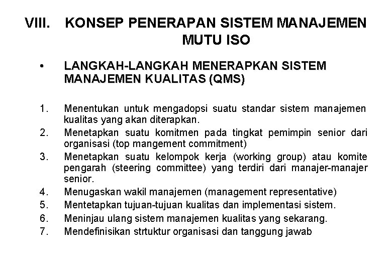 VIII. KONSEP PENERAPAN SISTEM MANAJEMEN MUTU ISO • LANGKAH-LANGKAH MENERAPKAN SISTEM MANAJEMEN KUALITAS (QMS)