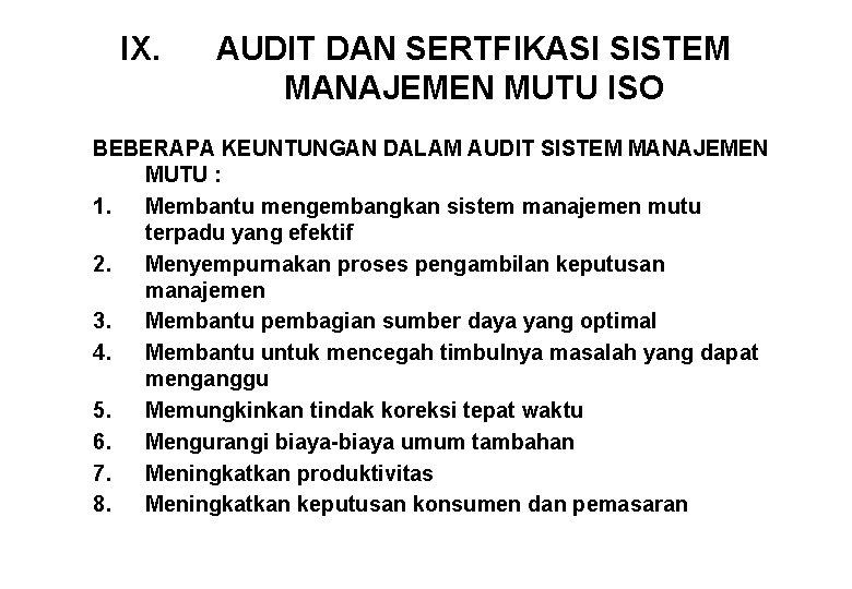 IX. AUDIT DAN SERTFIKASI SISTEM MANAJEMEN MUTU ISO BEBERAPA KEUNTUNGAN DALAM AUDIT SISTEM MANAJEMEN