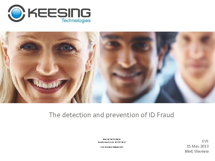 The detection and prevention of ID Fraud Keesing Technologies Rosalie Koerts (+31 207 157