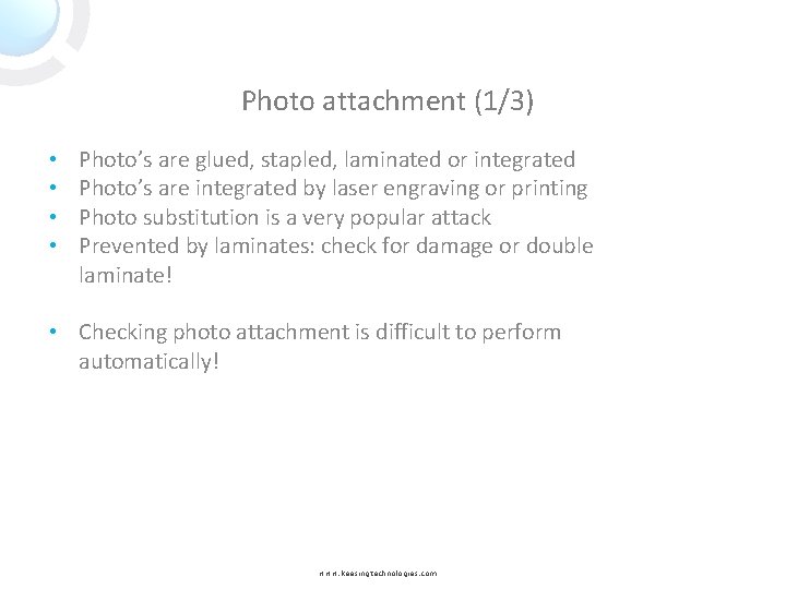 Photo attachment (1/3) • • Photo’s are glued, stapled, laminated or integrated Photo’s are