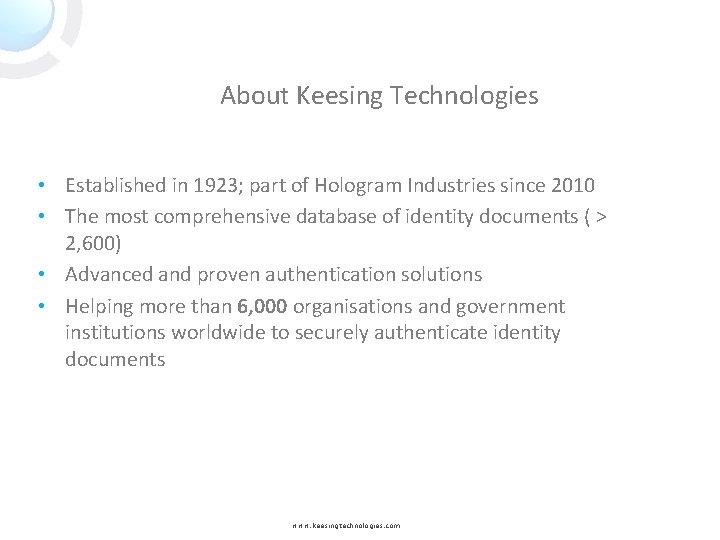 About Keesing Technologies • Established in 1923; part of Hologram Industries since 2010 •