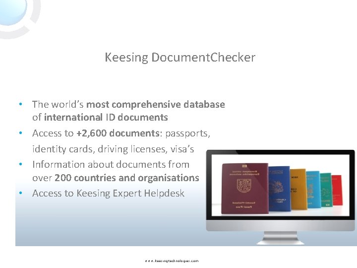 Keesing Document. Checker • The world’s most comprehensive database of international ID documents •