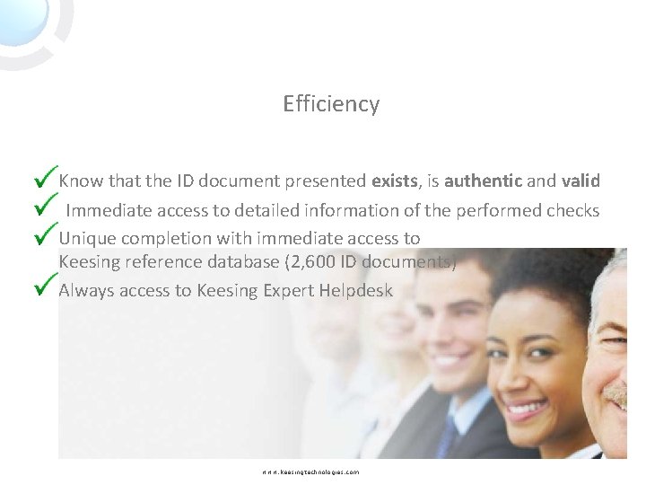 Efficiency Know that the ID document presented exists, is authentic and valid Immediate access