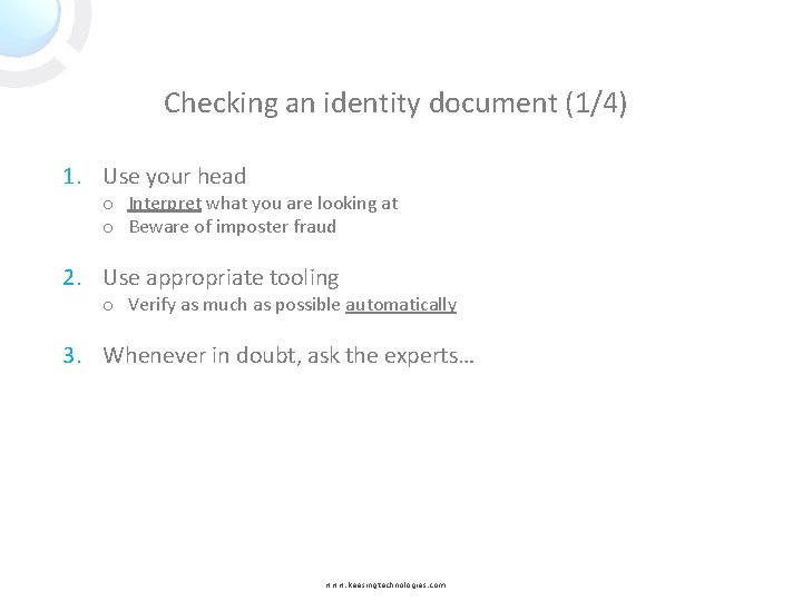 Checking an identity document (1/4) 1. Use your head o Interpret what you are