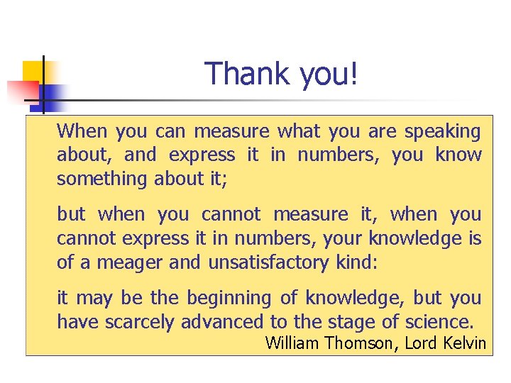 Thank you! When you can measure what you are speaking about, and express it