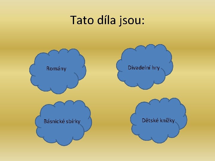 Tato díla jsou: Oslavuje tulácký a Romány svobodný život lidí od cirkusu. Básnické sbírky Tato díla jsou: Oslavuje tulácký a Romány svobodný život lidí od cirkusu. Básnické sbírky