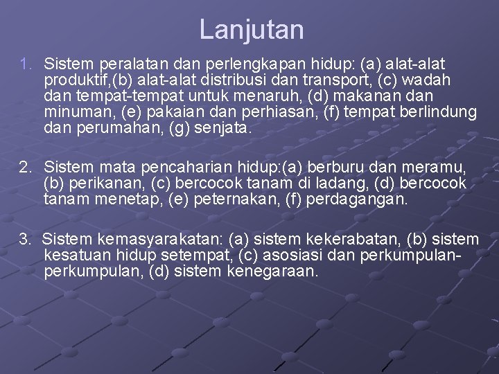 Lanjutan 1. Sistem peralatan dan perlengkapan hidup: (a) alat-alat produktif, (b) alat-alat distribusi dan