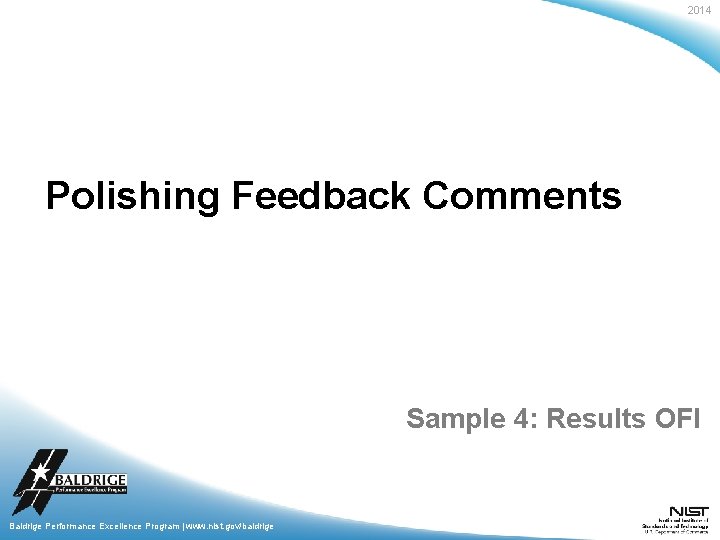 2014 Polishing Feedback Comments Sample 4: Results OFI Baldrige Performance Excellence Program | www.