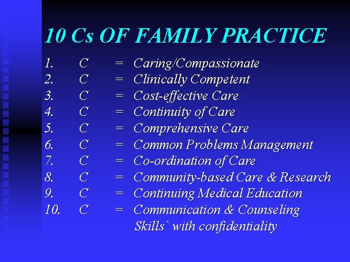 10 Cs OF FAMILY PRACTICE 1. 2. 3. 4. 5. 6. 7. 8. 9.