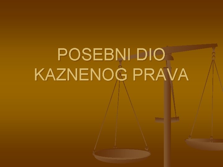 POSEBNI DIO KAZNENOG PRAVA 