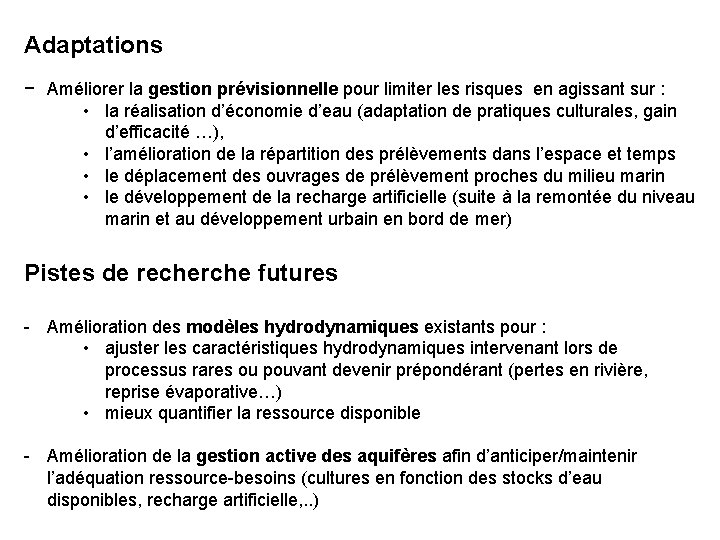 Adaptations − Améliorer la gestion prévisionnelle pour limiter les risques en agissant sur :