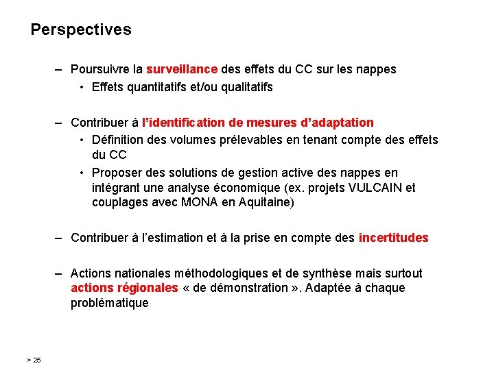 Perspectives – Poursuivre la surveillance des effets du CC sur les nappes • Effets