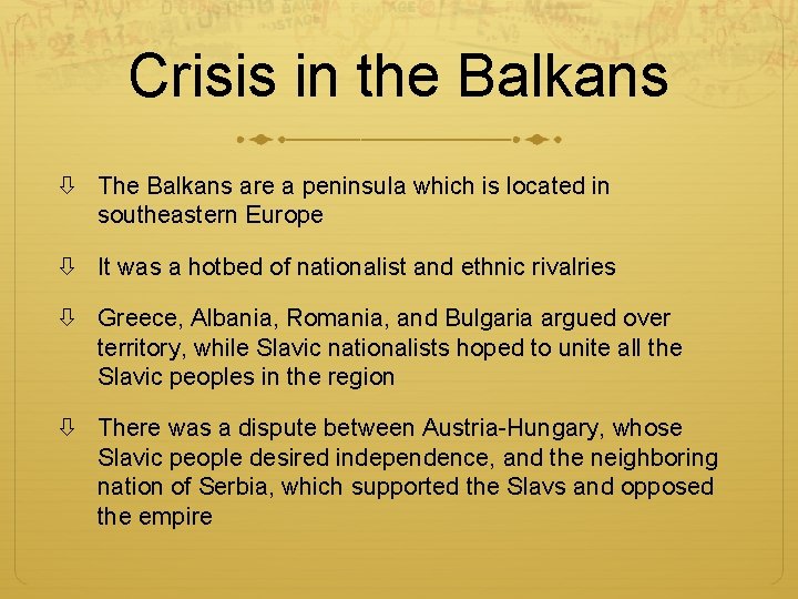 Crisis in the Balkans The Balkans are a peninsula which is located in southeastern