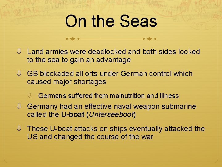 On the Seas Land armies were deadlocked and both sides looked to the sea