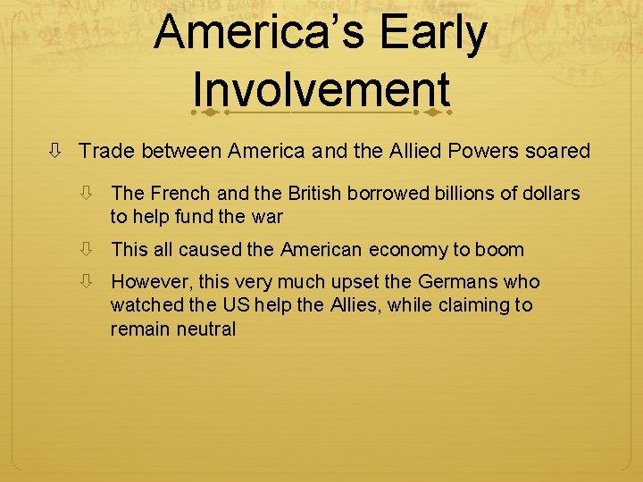 America’s Early Involvement Trade between America and the Allied Powers soared The French and