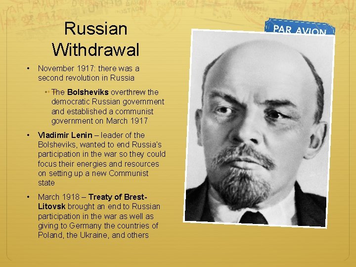 Russian Withdrawal • November 1917: there was a second revolution in Russia • The