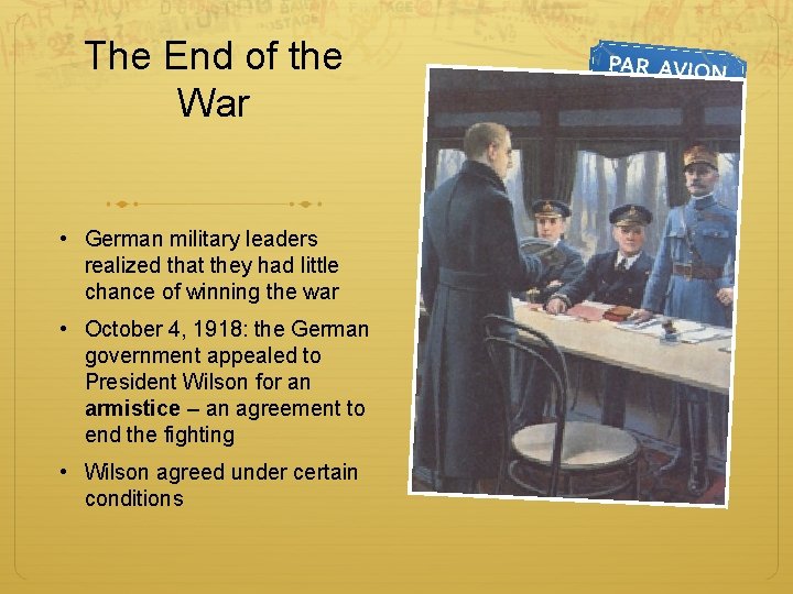 The End of the War • German military leaders realized that they had little