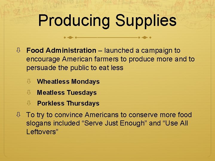 Producing Supplies Food Administration – launched a campaign to encourage American farmers to produce