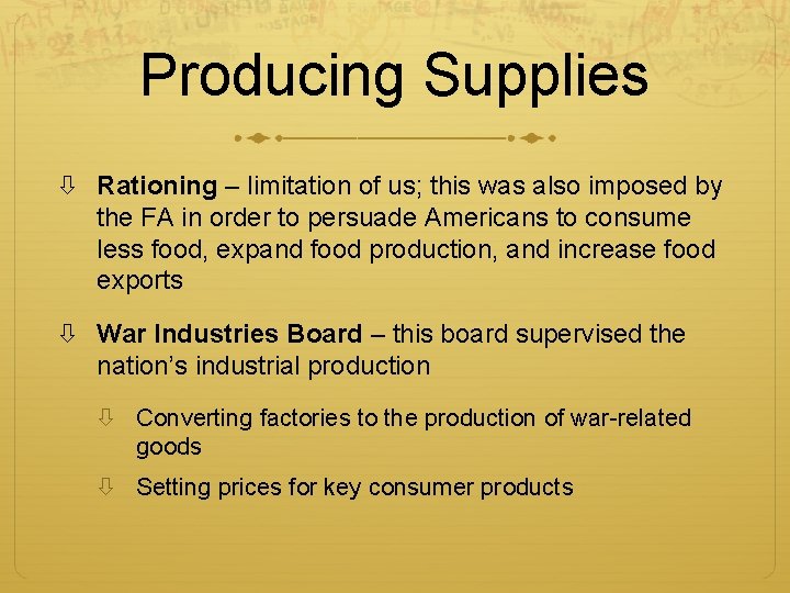Producing Supplies Rationing – limitation of us; this was also imposed by the FA