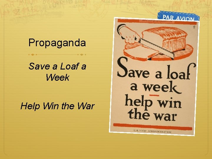 Propaganda Save a Loaf a Week Help Win the War 