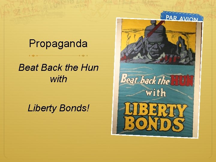 Propaganda Beat Back the Hun with Liberty Bonds! 