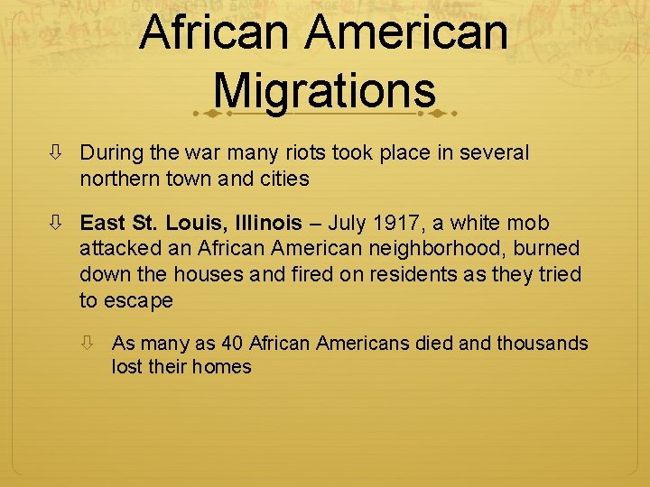 African American Migrations During the war many riots took place in several northern town