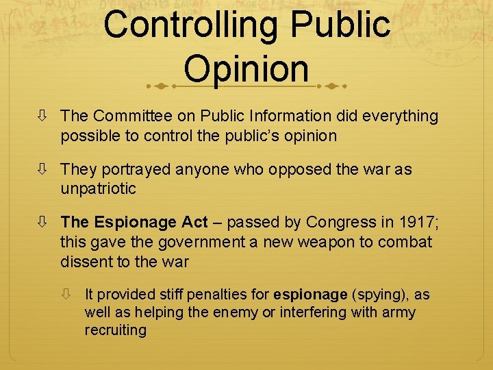 Controlling Public Opinion The Committee on Public Information did everything possible to control the