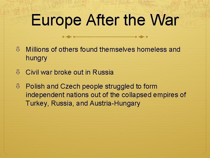 Europe After the War Millions of others found themselves homeless and hungry Civil war