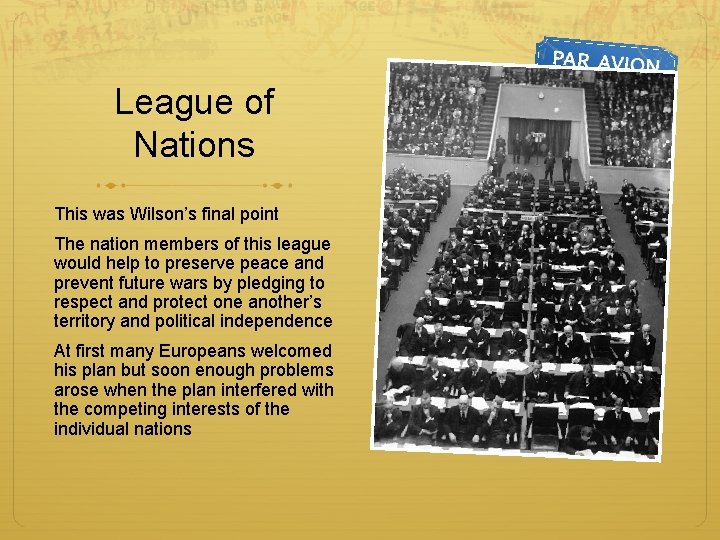 League of Nations This was Wilson’s final point The nation members of this league