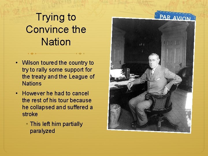 Trying to Convince the Nation • Wilson toured the country to rally some support