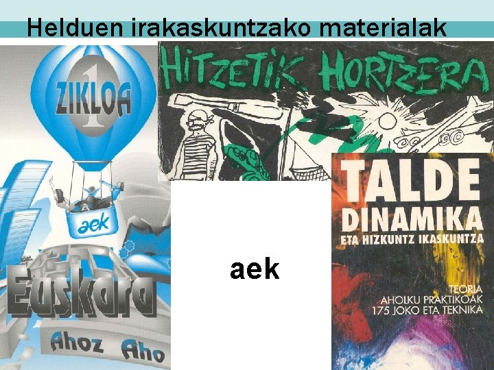 Helduen irakaskuntzako materialak AEK aek 