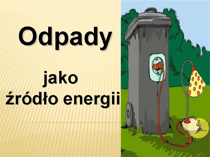 Odpady jako źródło energii 