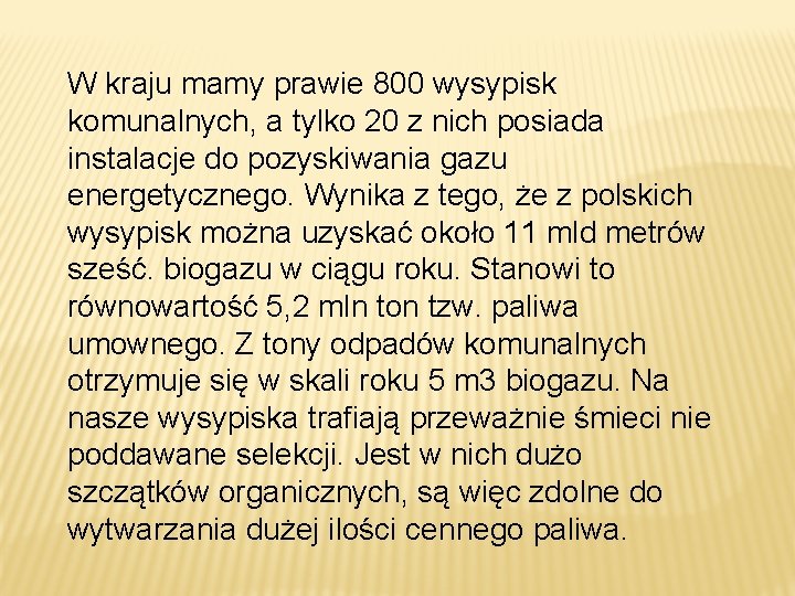 W kraju mamy prawie 800 wysypisk komunalnych, a tylko 20 z nich posiada instalacje