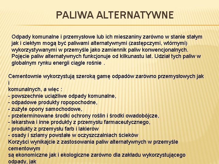 PALIWA ALTERNATYWNE Odpady komunalne i przemysłowe lub ich mieszaniny zarówno w stanie stałym jak